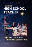 High School Teacher: Shaping Young Minds, One Lesson at a Time B0FCDN4JMX Book Cover