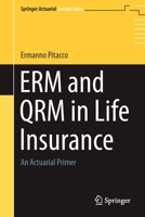 ERM and QRM in Life Insurance: An Actuarial Primer (Springer Actuarial) 3030498514 Book Cover