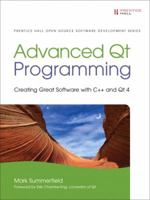 Advanced Qt Programming: Creating Great Software With C++ and Qt 4 0321635906 Book Cover