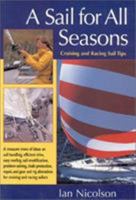 A Sail for All Seasons: Cruising and Racing Sail Tips 157409047X Book Cover