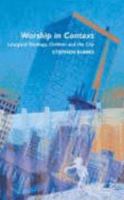 Worship in Context: Liturgical Theology, Children And the City 0716206021 Book Cover