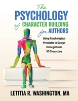 The Psychology of Character Building for Authors 1644506823 Book Cover