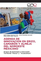 Agenda de Innovacion En Erizo, Camarón Y Almeja del Noroeste Mexicano 6202162597 Book Cover