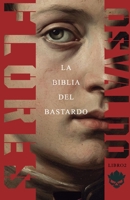 La Biblia del Bastardo: Sobrevive, prevalece y lidera en un mundo donde los Malvados nunca descansan. (La trilogía de la Guerra) (Spanish Edition) B0DQQ68LXD Book Cover