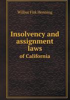 Insolvency and Assignment Laws of California 135719479X Book Cover