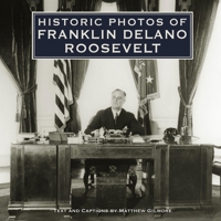 Historic Photos of Franklin Delano Roosevelt (Historic Photos.) 1683369815 Book Cover