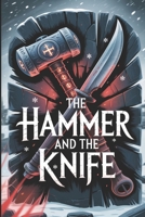 The Hammer and the Knife: An Epic Fantasy Saga of Siege and Betrayal (The Ashen Crown Trilogy) B0FPB3RVWF Book Cover