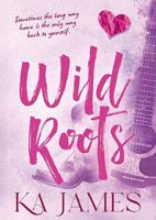 Wild Roots: Saddle up for this unbridled cowboy romance with small town Montana charm from K. A. James for 2026 1807345173 Book Cover