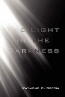 The Light in the Darkness 1453548874 Book Cover