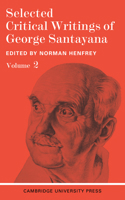 Selected Critical Writings of George Santayana Vol 2 052109464X Book Cover