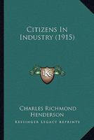 Citizens in Industry 1164606344 Book Cover