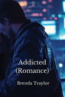 Addicted (Romance) B0DPD3L3YB Book Cover