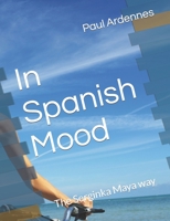 In Spanish Mood: The Serginka Maya way B0CHLHFNYN Book Cover