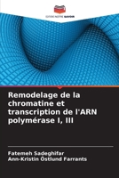 Remodelage de la chromatine et transcription de l'ARN polymérase I, III 6205278804 Book Cover