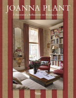 Joanna Plant: A Decorator's Reflections on Making a Home 0847876365 Book Cover