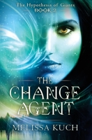 The Hypothesis of Giants - Book Two: The Change Agent 1511731753 Book Cover