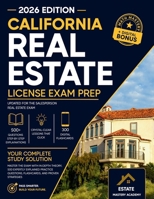 California Real Estate Exam Guide: Master the Exam with In-Depth Theory, 500 Expertly Explained Practice Questions, Flashcards, and Proven Strategies 1806477610 Book Cover