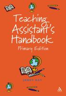 Teaching Assistant's Handbook: Primary Edition 0826454992 Book Cover