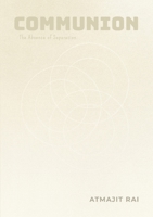 Communion: The Absence of Separation 1257971026 Book Cover