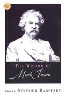 The Wisdom Of Mark Twain (Wisdom Library) 0806525053 Book Cover