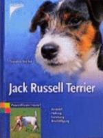 Jack Russell Terrier. Auswahl, Haltung, Erziehung, Beschäftigung. 3440078256 Book Cover