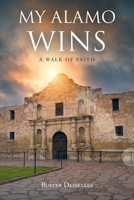 My Alamo Wins - A Walk of Faith B0CT97YL2Z Book Cover