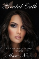 Brutal Oath: A Dark Mafia Arranged Marriage Romance B0CF4FLWCX Book Cover