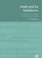 Mark and Its Subalterns: A Hermeneutical Paradigm for a Postcolonial Context 1845533275 Book Cover
