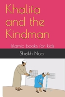 Khalifa and the Kindman: Islamic books for kids B08JB9TWCX Book Cover
