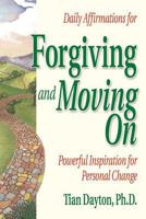 Daily Affirmations for Forgiving and Moving On 1558742158 Book Cover