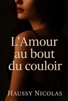 L’Amour au bout du couloir (French Edition) B0FGCHZF18 Book Cover