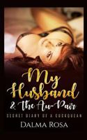 My Husband & The Au-Pair: A Cuckquean Fantasy 1986898741 Book Cover