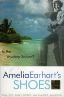 Amelia Earhart's Shoes: Is the Mystery Solved? 0759101310 Book Cover
