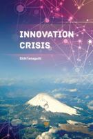 Innovation Crisis: Successes, Pitfalls, and Solutions in Japan 9814774979 Book Cover