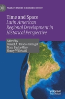 Time and Space: Latin American Regional Development in Historical Perspective 3030475522 Book Cover