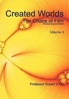 Created Worlds: Volume II: The Chaos of Film 9810844611 Book Cover