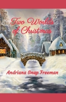 Two Worlds of Christmas B0CNFZYWWY Book Cover