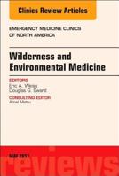 Wilderness and Environmental Medicine, an Issue of Emergency Medicine Clinics of North America: Volume 35-2 0323528368 Book Cover