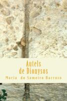 Autels de Dionysos: Po�sie 149374397X Book Cover