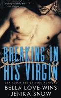 Breaking in His Virgin 1986380092 Book Cover