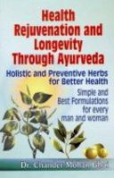 Health Rejuvenation and Longevity Through Ayurveda 8176294861 Book Cover