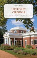 Historic Virginia: A Tour of More Than 75 of the State's Top National Landmarks 1493041835 Book Cover
