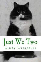 Just We Two: A Feline Perspective on Life 1983843504 Book Cover