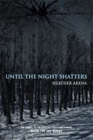 Until the Night Shatters 145680149X Book Cover