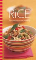 Rice: From Risotto to Rice Pudding 1740451465 Book Cover