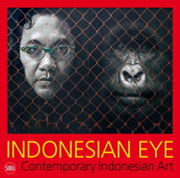 Indonesian Eye: Contemporary Indonesian Art 8857210758 Book Cover