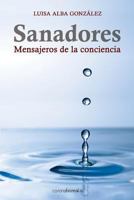 Sanadores: Mensajeros de La Conciencia 1484959981 Book Cover