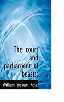 The Court and Parliament of Beasts; 1022170147 Book Cover