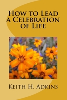 How to Lead a Celebration of Life 1721179844 Book Cover