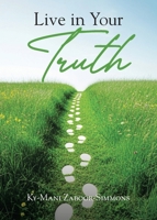 Live in Your Truth B0FLZCHLX7 Book Cover